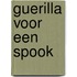 guerilla voor een spook