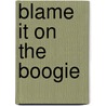 Blame It On The Boogie door Typex