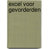 Excel voor Gevorderden door Dr Peter J. Scharpff Ri