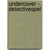 Undercover - Detectivespel