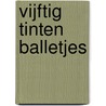Vijftig tinten balletjes door Stefaan Daeninck