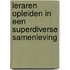 Leraren opleiden in een superdiverse samenleving