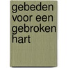 Gebeden voor een gebroken hart by Margo Riethoff