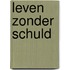 Leven Zonder Schuld