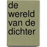 De Wereld van de Dichter door Drs. C.J.V. Adamah-de Ziel