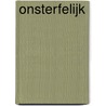 Onsterfelijk door Theodor Holman