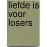 Liefde is voor losers door Wibke Brueggeman