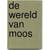 De wereld van Moos by Moos de Vries
