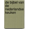 De bijbel van de Nederlandse keuken door Janneke Vreugdenhil