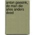 Anton Geesink, de man die alles anders deed