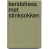 Kerststress met stinksokken door Bram Kasse