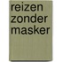 REIZEN ZONDER MASKER