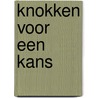 Knokken voor een kans door Willemijn de Weerd