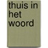 Thuis in het Woord