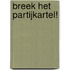 Breek het partijkartel!