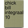 Chick Bill Integraal 10 door Andre-Paul Duchateau