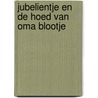 Jubelientje en de hoed van oma Blootje door Hans Hagen