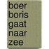 Boer Boris gaat naar zee