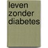 Leven zonder diabetes