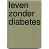 Leven zonder diabetes door Roy Taylor