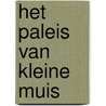 Het paleis van Kleine Muis door Erik Idema