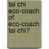 Tai Chi ECO-Coach of ECO-Coach Tai Chi?