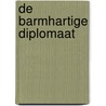 De barmhartige diplomaat door Robert Kaplan