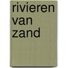 Rivieren van zand by Chris Kooi