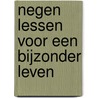 Negen lessen voor een bijzonder leven door Benjamin Ferencz
