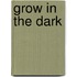 Grow in the dark