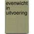 Evenwicht in uitvoering