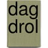 Dag drol