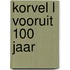 Korvel l Vooruit 100 jaar