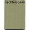Vechtersbaas by Lisanne Spaander