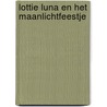 Lottie Luna en het Maanlichtfeestje by Vivian French