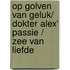 Op golven van geluk/ Dokter Alex' passie / Zee van liefde