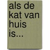 Als de kat van huis is... by Melinda Metz