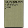 Jubileumspecial - Eindeloos geluk door Sarah Morgan