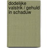 Dodelijke valstrik / Gehuld in schaduw door Lena Diaz