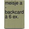 Meisje A - backcard à 6 ex. door Abigail Dean