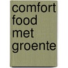Comfort food met groente by Welmoed Bezoen