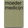 Moeder Medicijn by Debby Ixchel