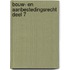 Bouw- en aanbestedingsrecht deel 7