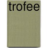 Trofee door Gaea Schoeters