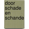 Door schade en schande door Lex Martin
