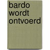 Bardo wordt ontvoerd door Ben de Raaf
