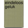 Eindeloos geluk by Sarah Morgan