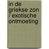 In de Griekse zon / Exotische ontmoeting door Nina Harrington