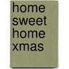 Home Sweet Home XMAS by Yvette van Boven