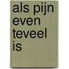 Als pijn even teveel is by Frank Werkman